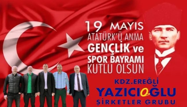 Yazıcıoğlu Şirketler Grubu, 19 Mayıs'ı kutladı.