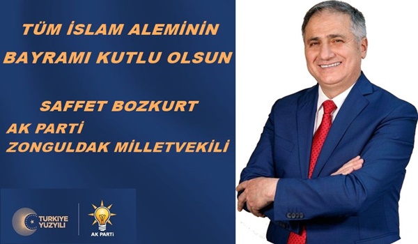 AK Parti Zonguldak Milletvekili Saffet Bozkurt'un bayram mesajı