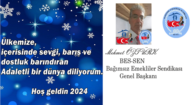 İnsanların, 2024 yılında huzur içinde yaşayacakları adaletli bir dünya diledi.