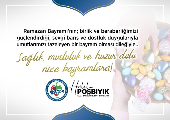 Başkan Halil Posbıyık, '' Ramazan Bayramınız Mübarek Olsun! ''
