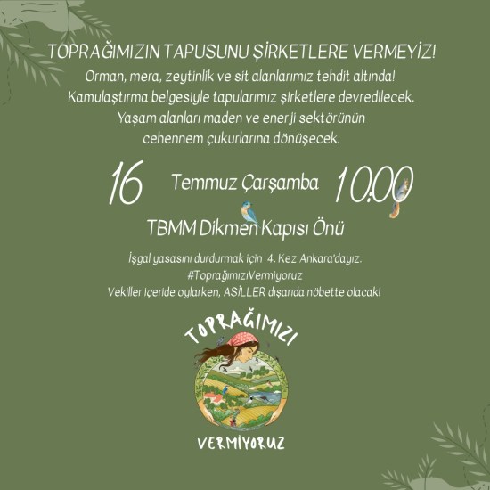 Toprağımızı  sömürgeci maden şirketlerine vermeyeceğiz.