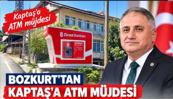 Bozkurt’tan Kaptaş’a ATM müjdesi