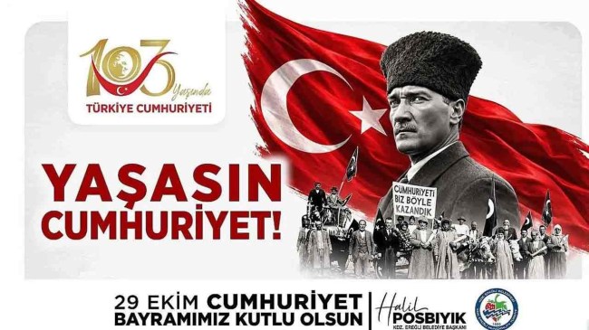 Başkan Posbıyık'ın, Cumhuriyetimizin 103. yıl dönümü kutlama mesajı
