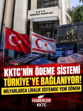 KKTC ödeme sistemi Türkiyeye bağlanıyor. Hedef Kasım 2026