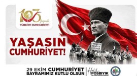 Başkan Posbıyıkın, Cumhuriyetimizin 103. yıl dönümü kutlama mesajı